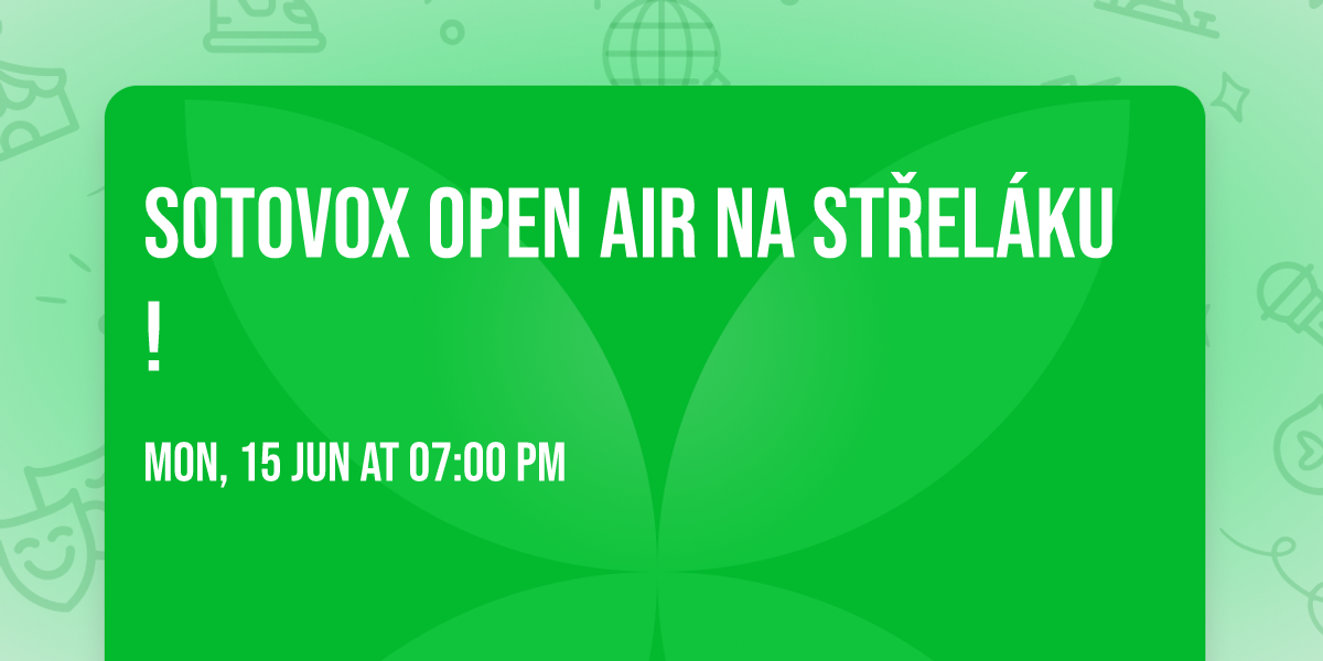 SOTOVOX OPEN AIR na St\u0159el\u00e1ku!