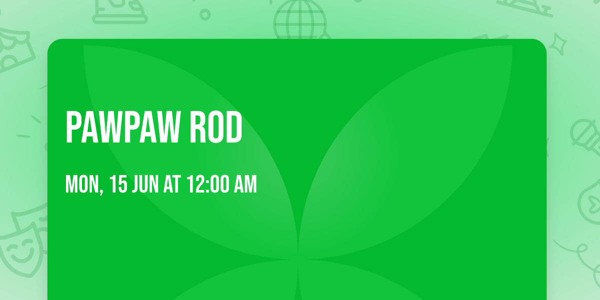 PawPaw Rod