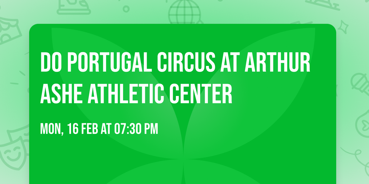 Do Portugal Circus at Arthur Ashe Athletic Center