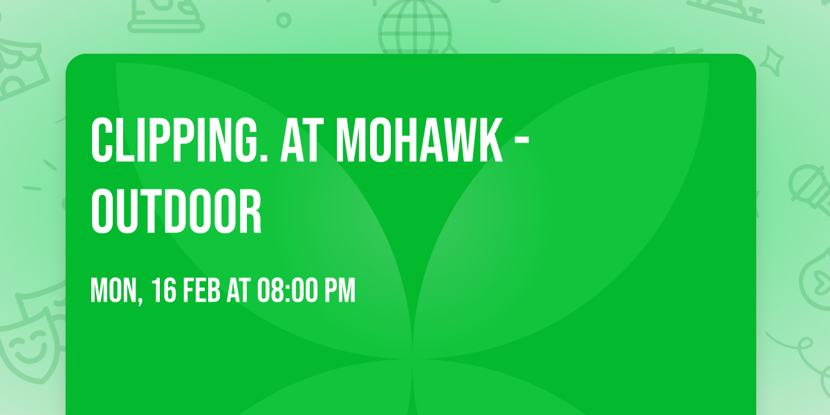 Clipping. at Mohawk - Outdoor