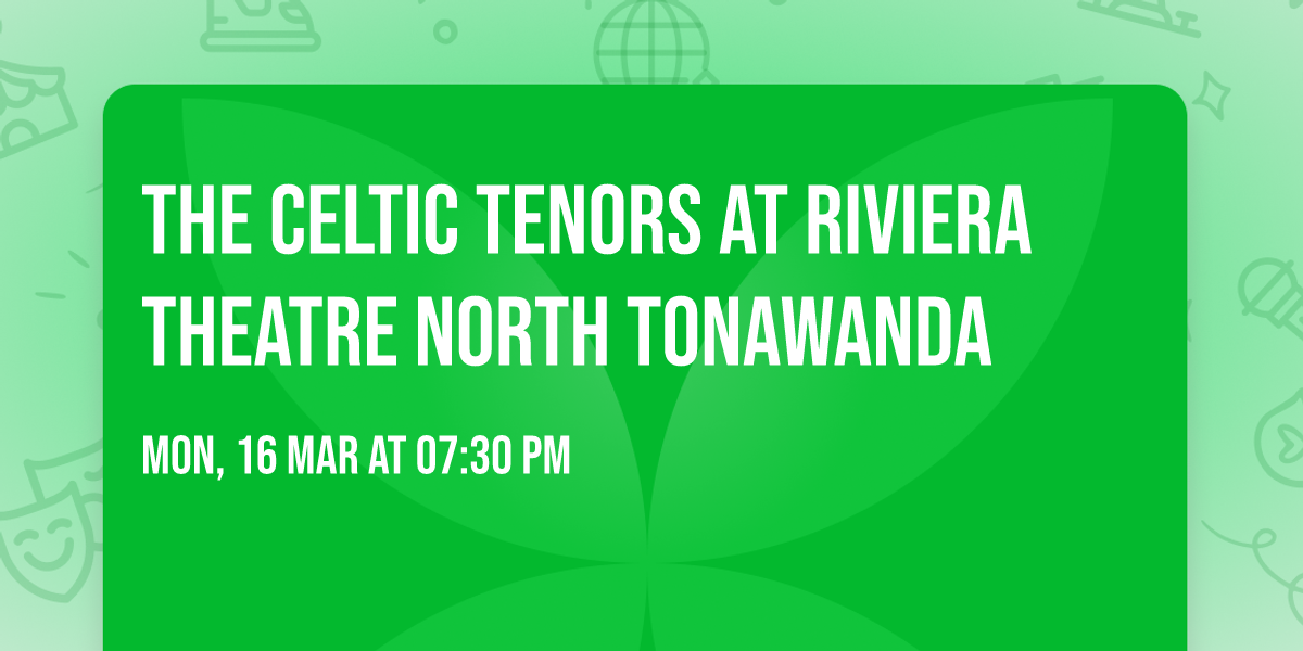 The Celtic Tenors at Riviera Theatre North Tonawanda