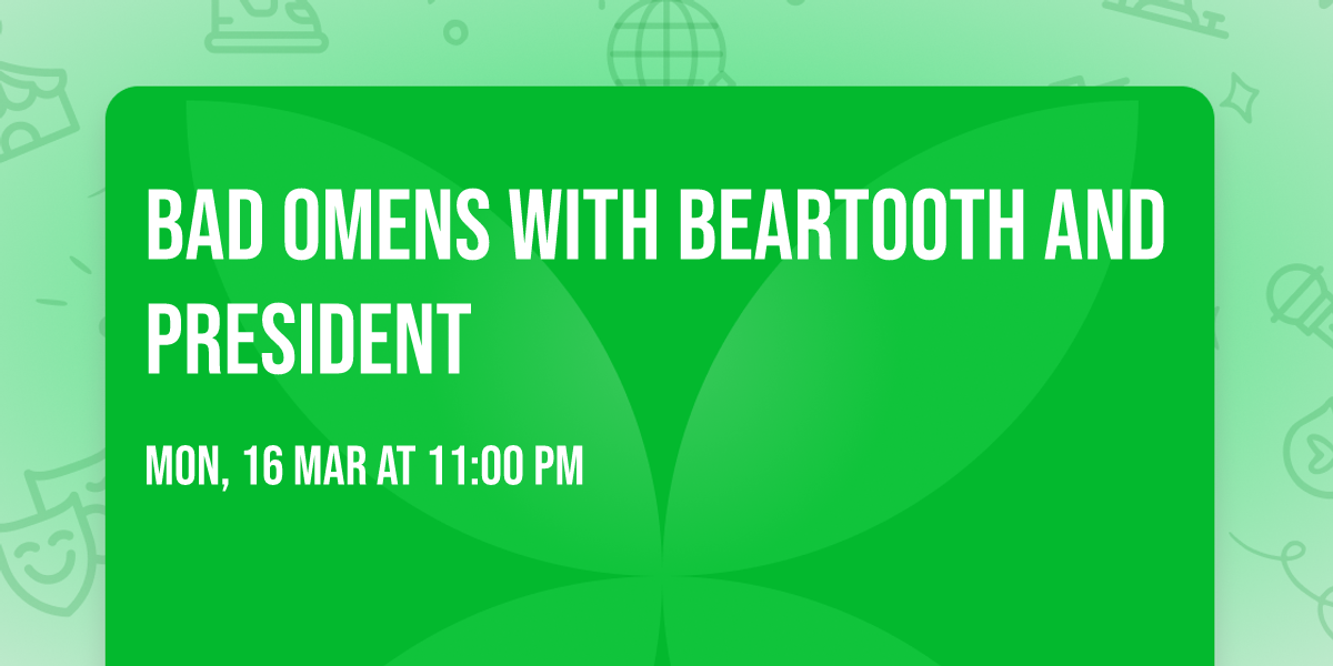 Bad Omens with Beartooth and PRESIDENT