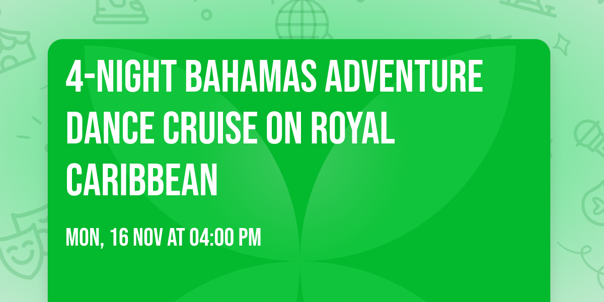 4-Night Bahamas Adventure Dance Cruise on Royal Caribbean