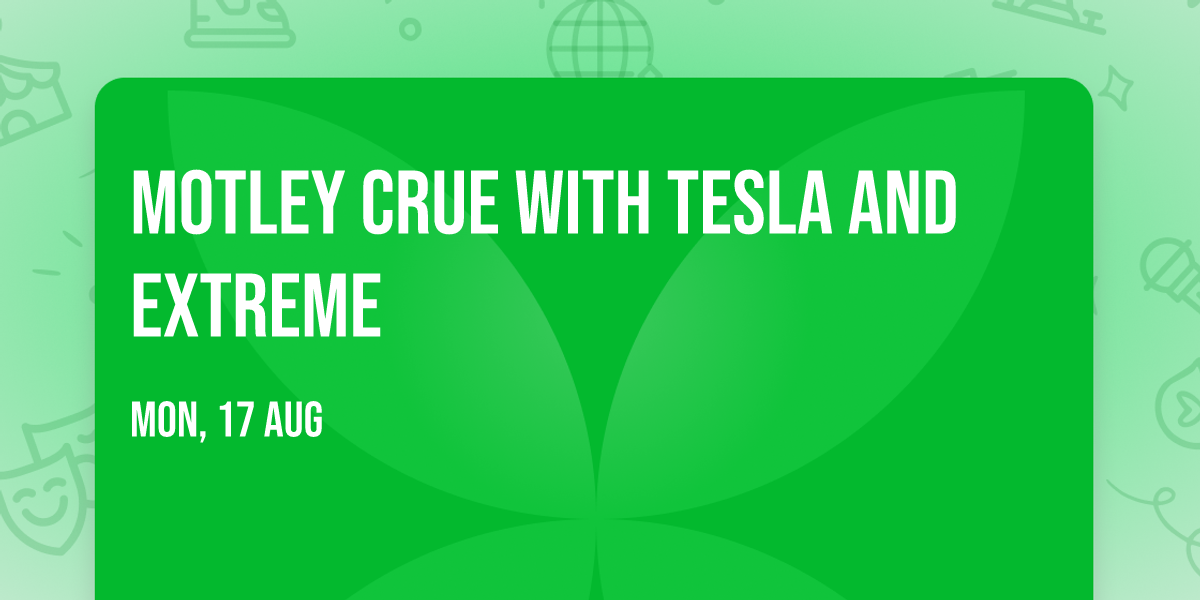 Motley Crue with Tesla and Extreme