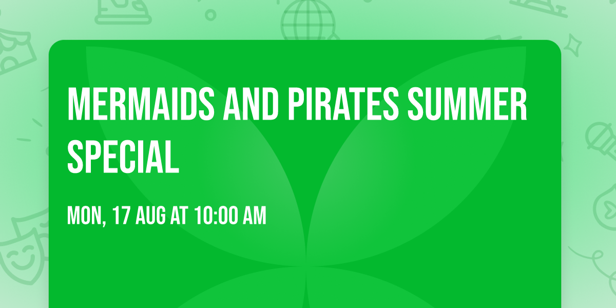 Mermaids and Pirates Summer Special