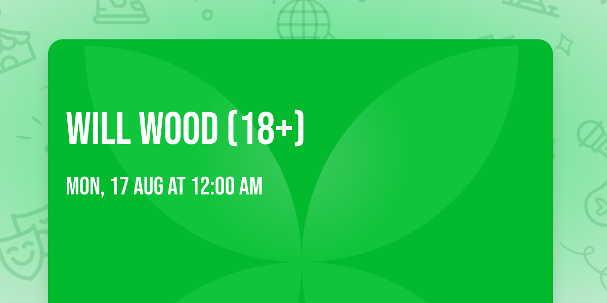 Will Wood (18+)