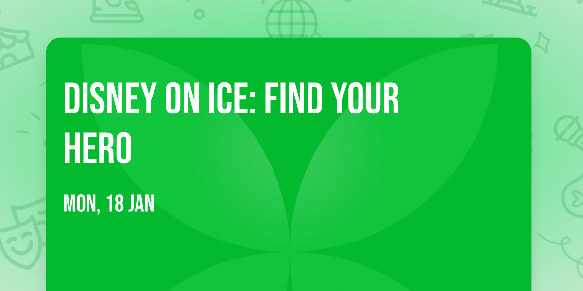 Disney On Ice: Find Your Hero