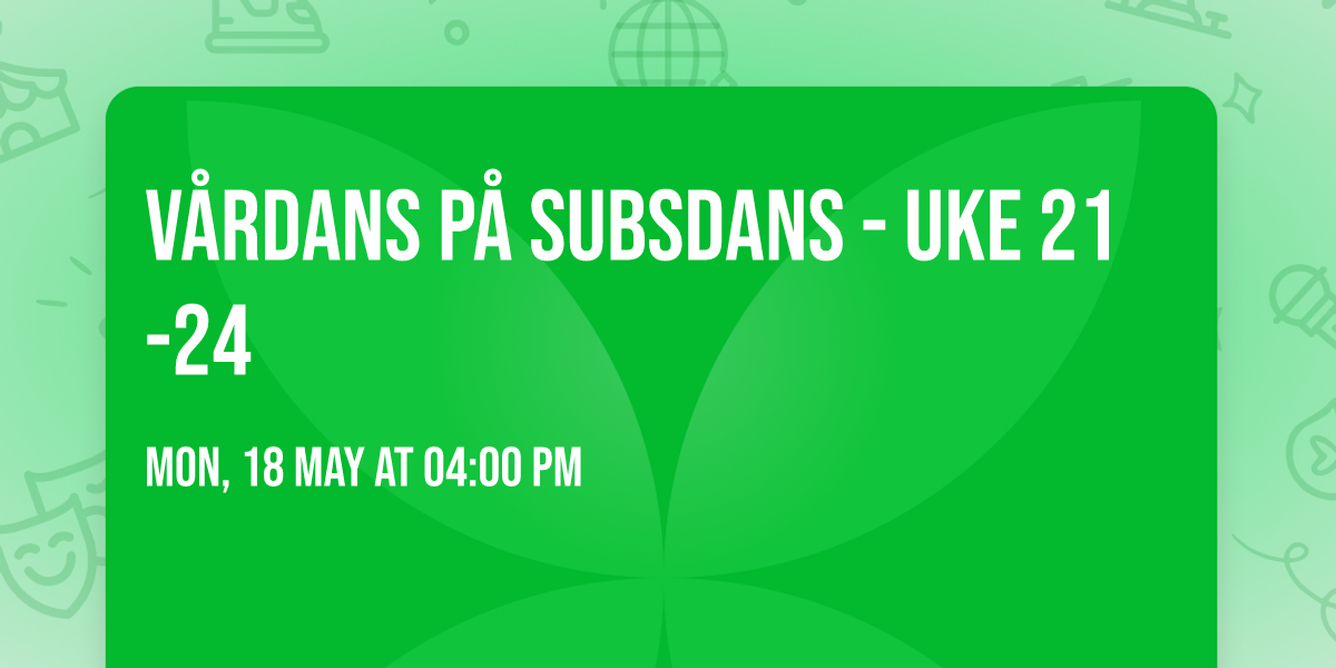 V\u00c5RDANS P\u00c5 SUBSDANS - uke 21-24