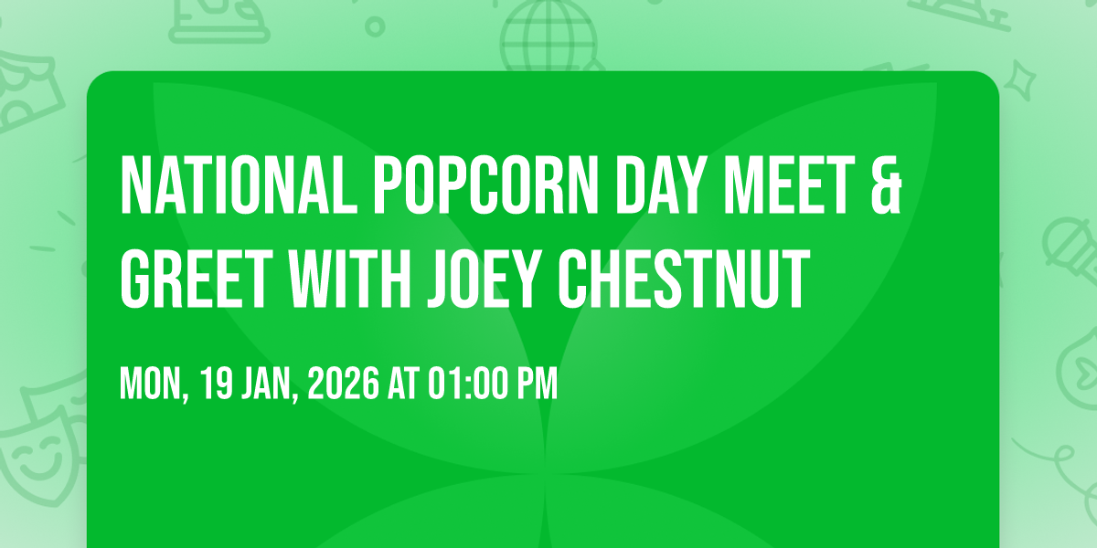 National Popcorn Day Meet & Greet with Joey Chestnut