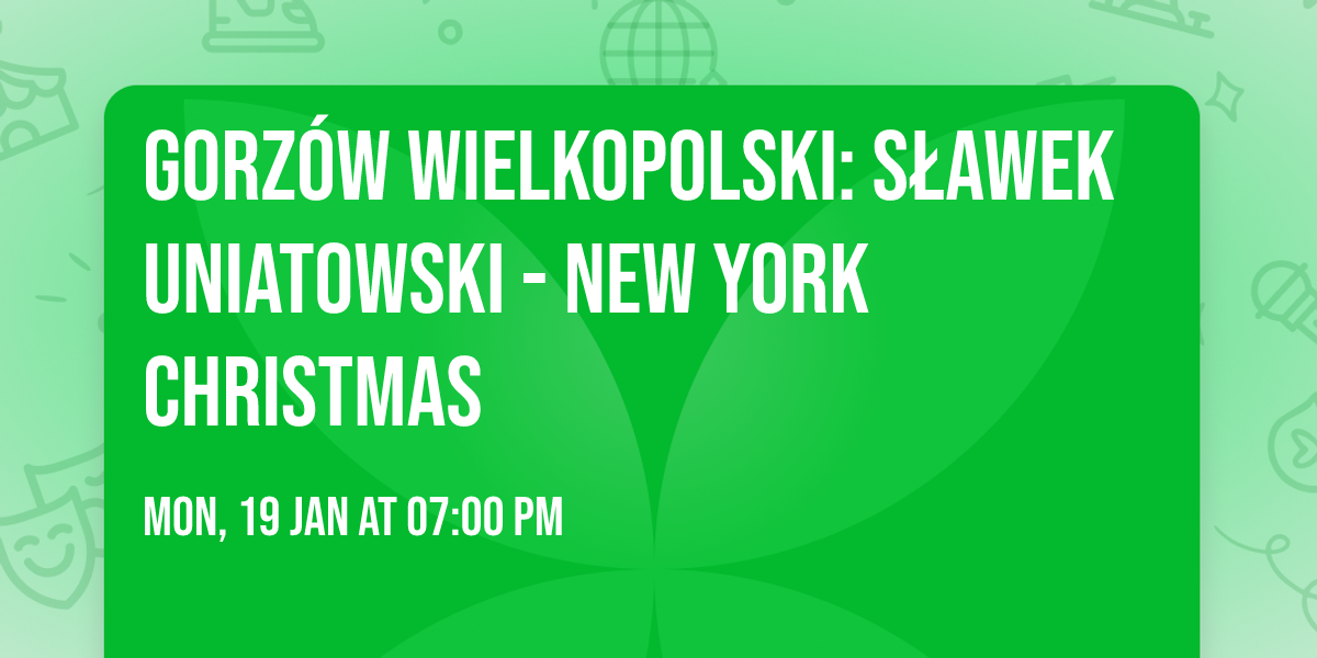 Gorz\u00f3w Wielkopolski: S\u0142awek Uniatowski - New York Christmas