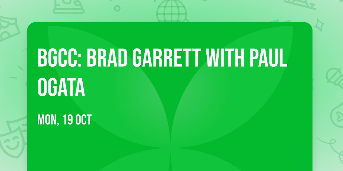 BGCC: Brad Garrett with Paul Ogata