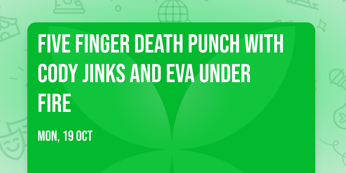 Five Finger Death Punch with Cody Jinks and Eva Under Fire