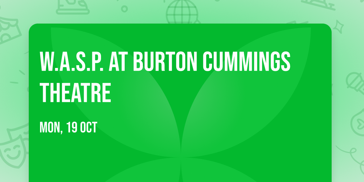 W.A.S.P. at Burton Cummings Theatre