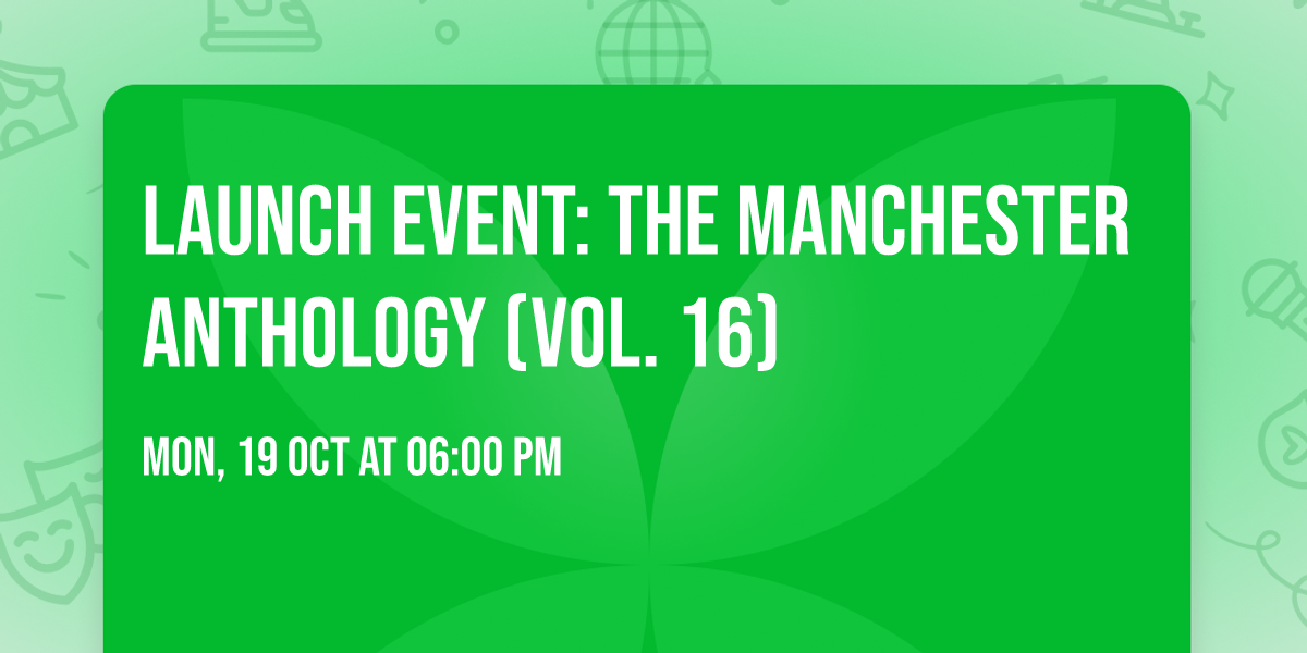 Launch Event: The Manchester Anthology (Vol. 16)