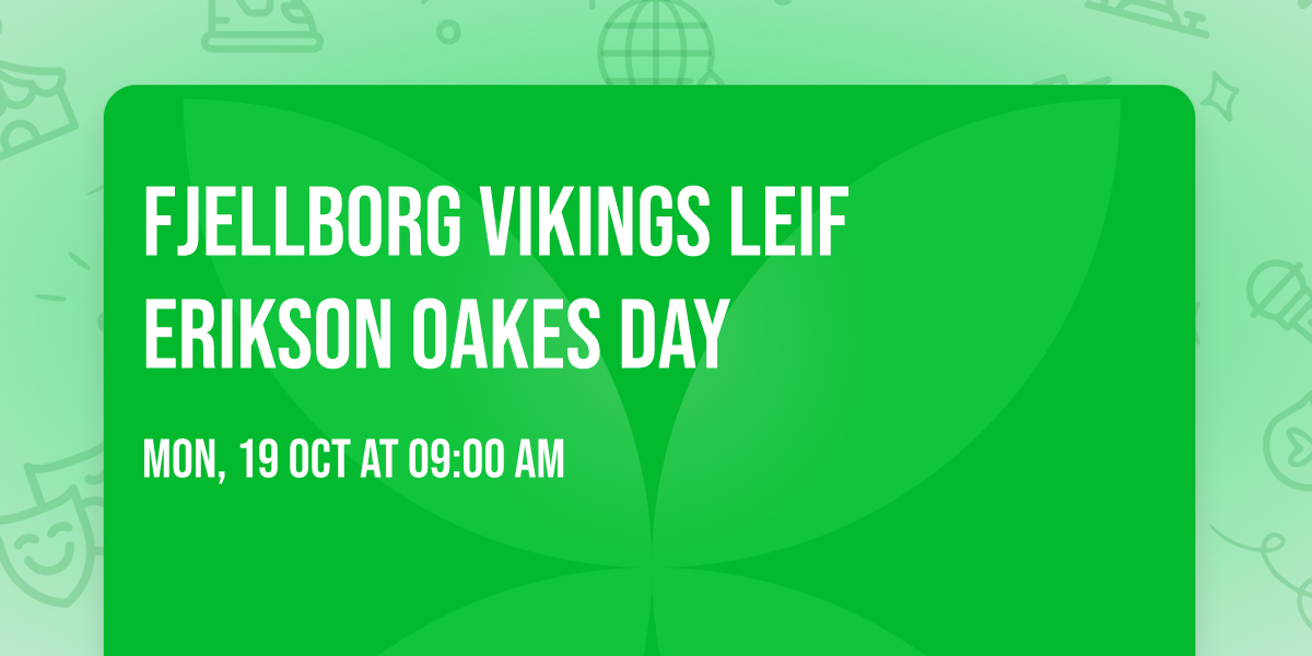 Fjellborg Vikings Leif Erikson Oakes Day