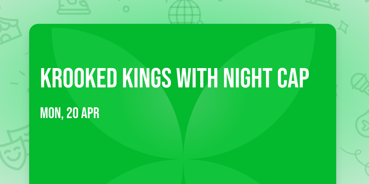 Krooked Kings with Night Cap