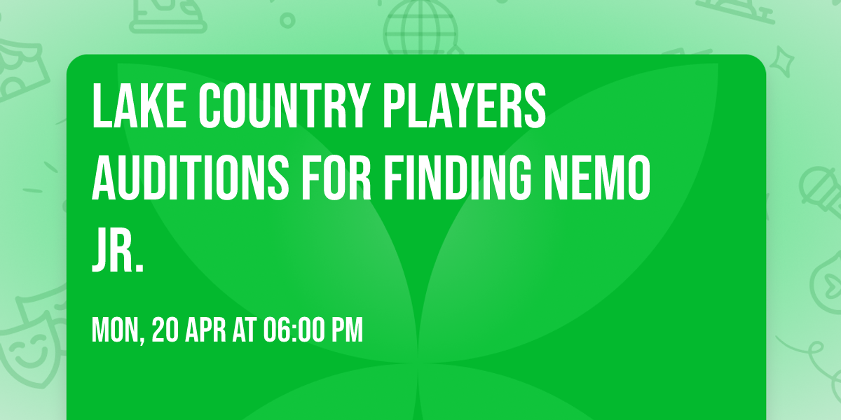 Lake Country Players Auditions for Finding Nemo Jr. 