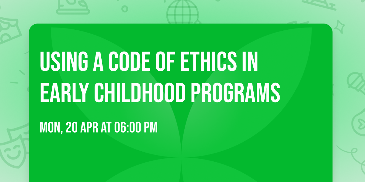 Using a Code of Ethics in Early Childhood Programs