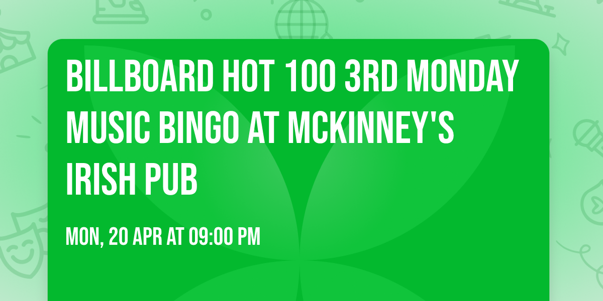 BILLBOARD HOT 100 3rd Monday Music Bingo at McKinney's Irish Pub