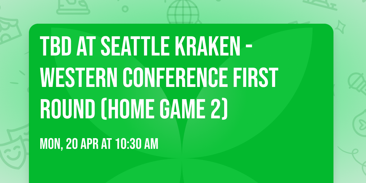 TBD at Seattle Kraken - Western Conference First Round (Home Game 2)