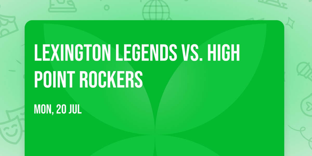 Lexington Legends vs. High Point Rockers