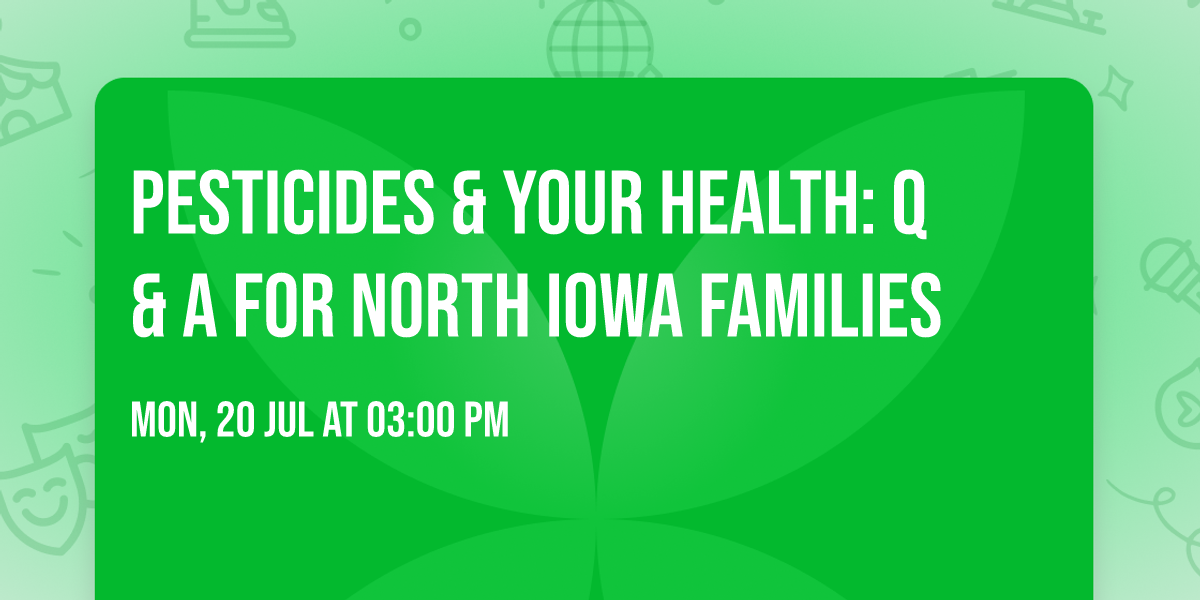 Pesticides & Your Health: Q & A for North Iowa Families