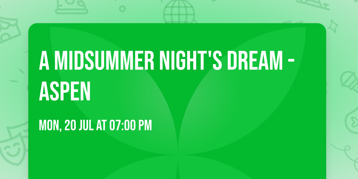 A Midsummer Night's Dream - Aspen