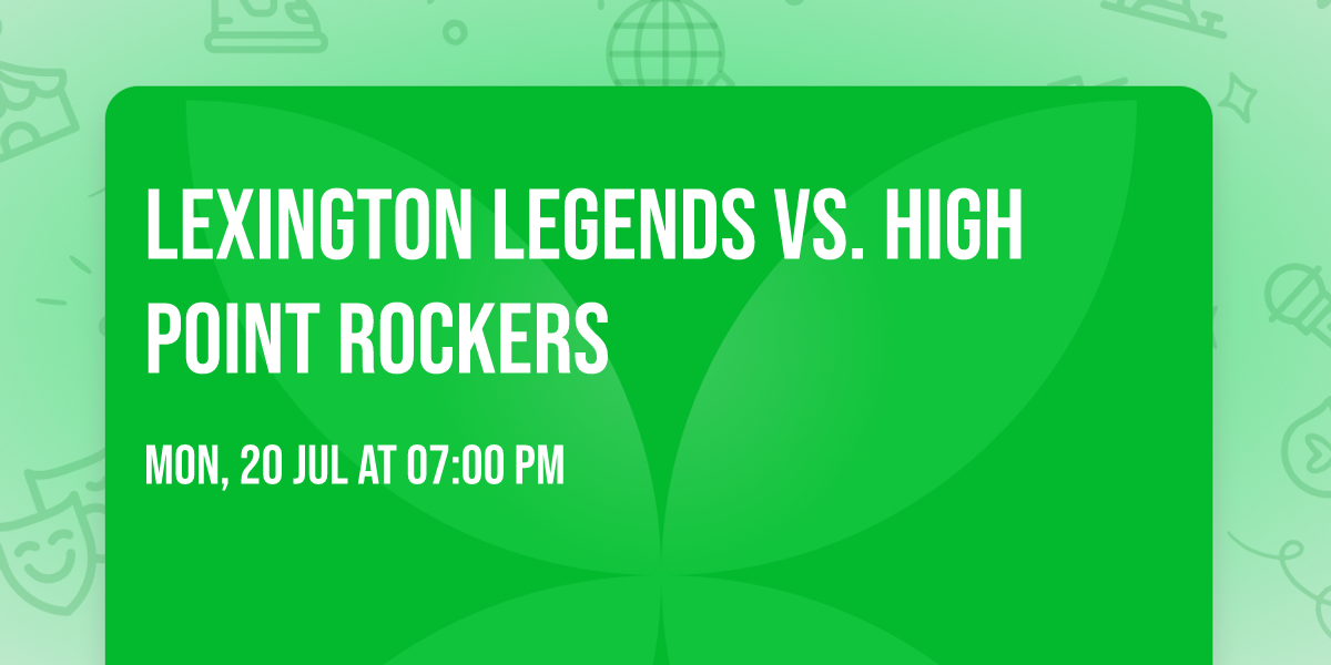 Lexington Legends vs. High Point Rockers