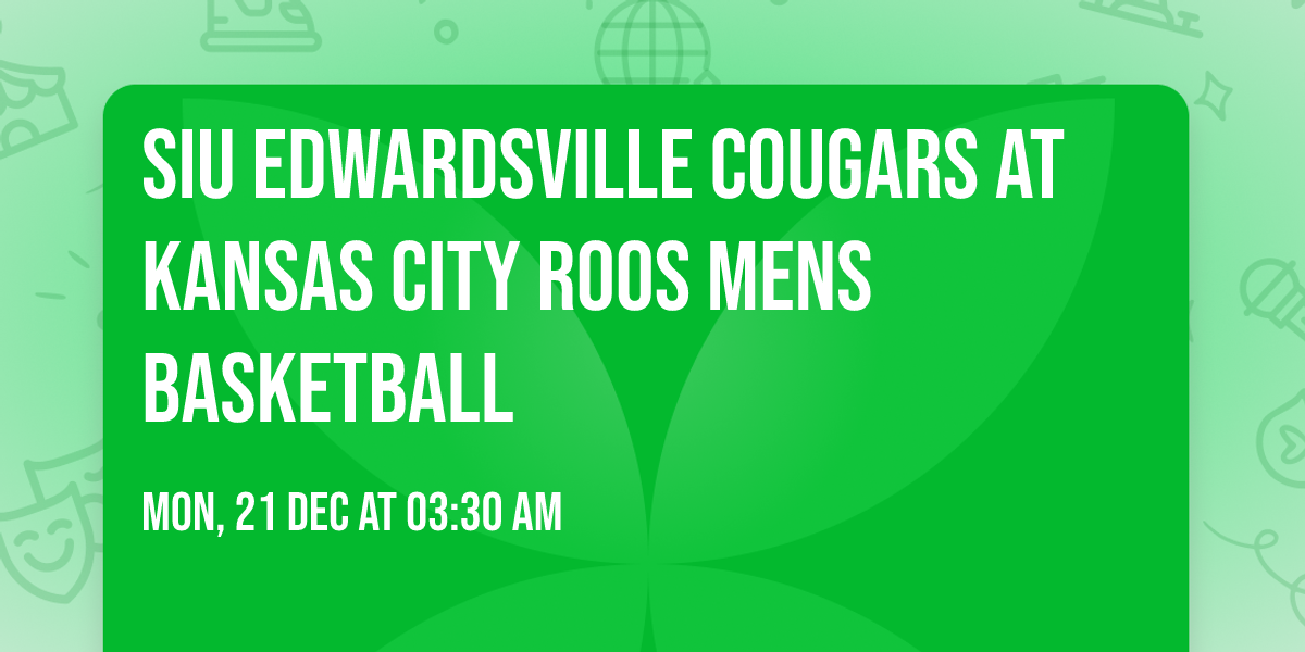 SIU Edwardsville Cougars at Kansas City Roos Mens Basketball