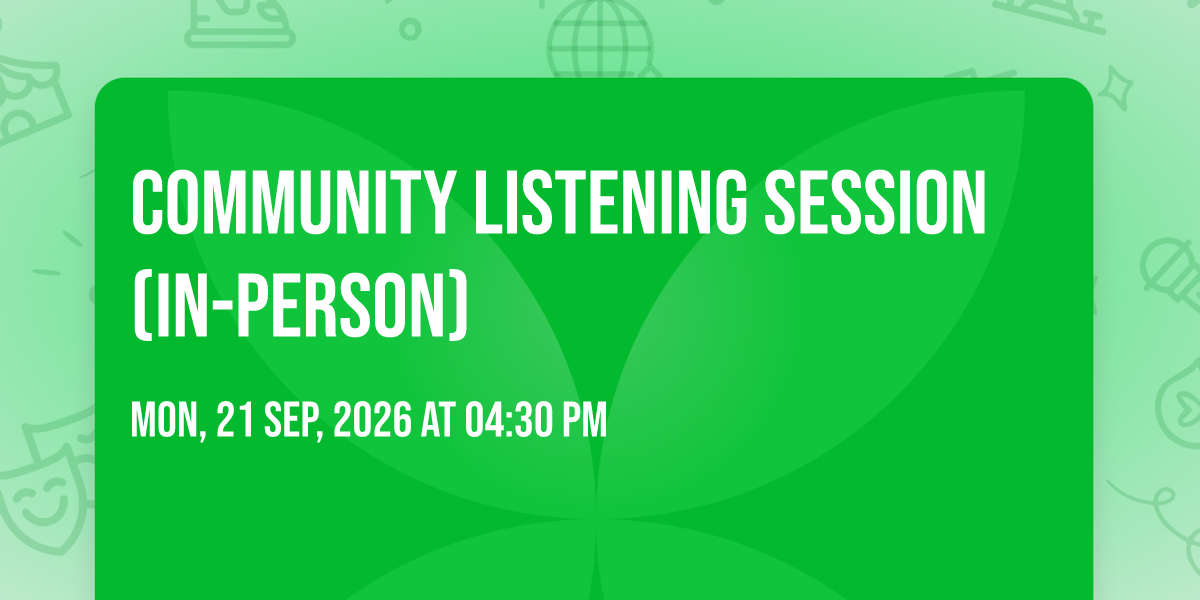 Community Listening Session (IN-PERSON)