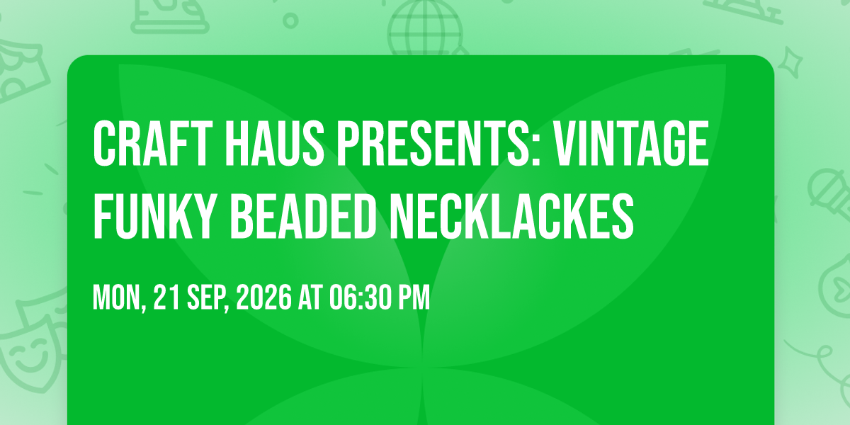 Craft Haus Presents: Vintage Funky Beaded Necklackes