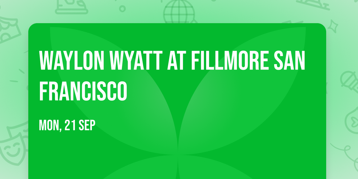 Waylon Wyatt at Fillmore San Francisco