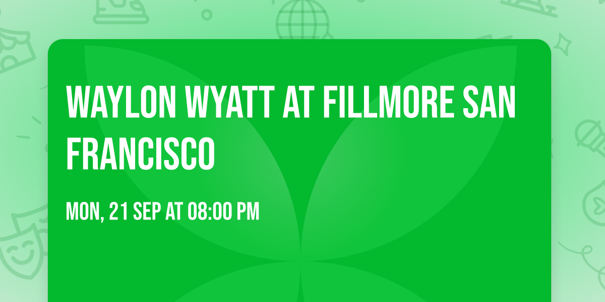 Waylon Wyatt at Fillmore San Francisco