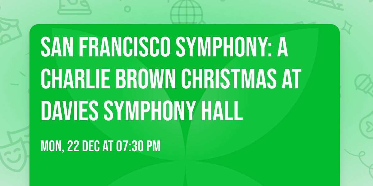 San Francisco Symphony: A Charlie Brown Christmas at Davies Symphony Hall