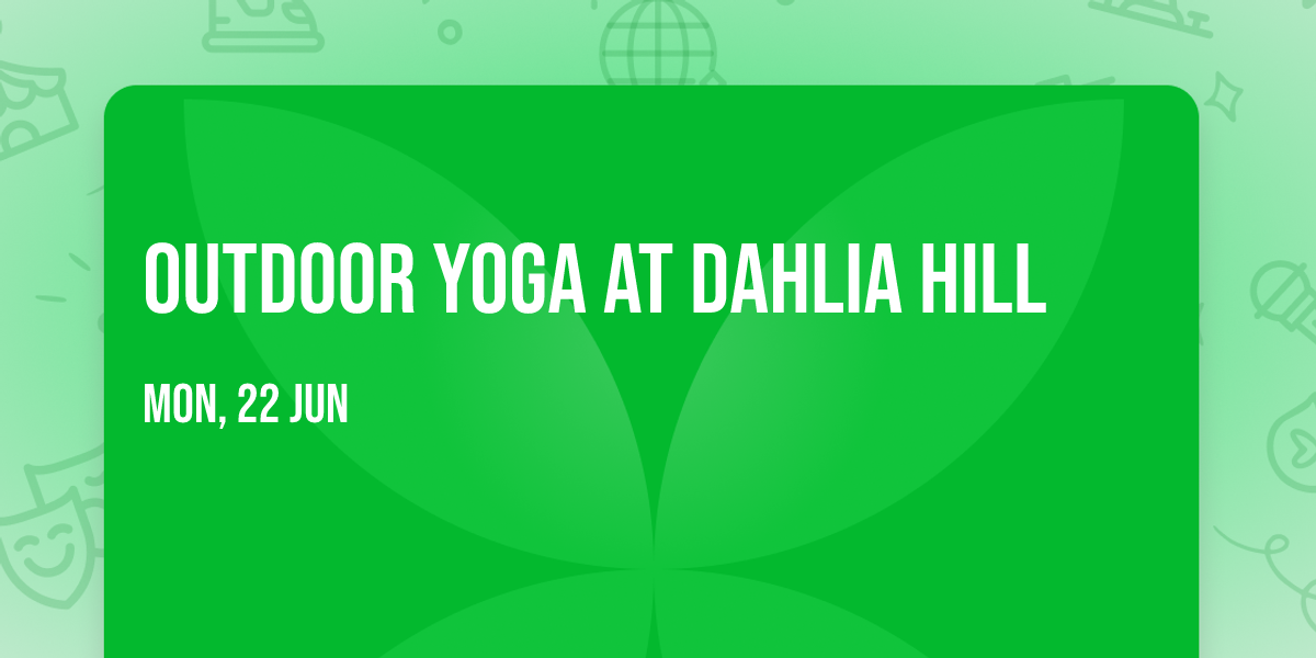 Outdoor Yoga at Dahlia Hill