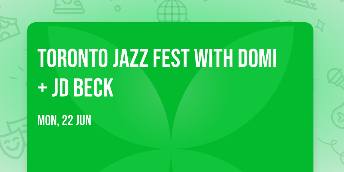 Toronto Jazz Fest with DOMi + JD Beck