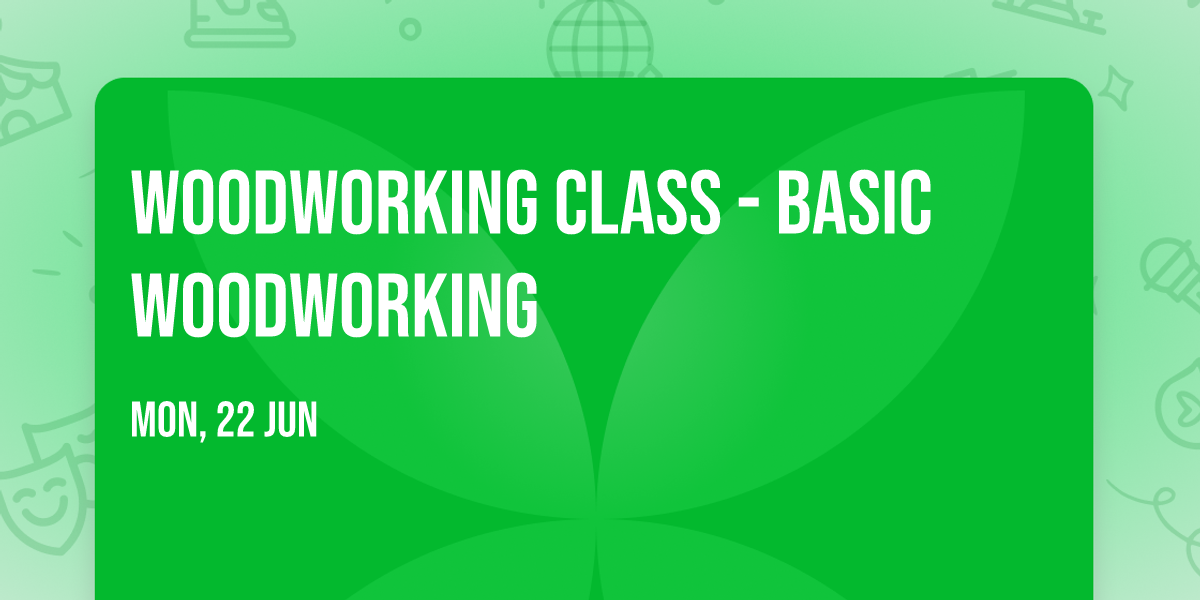 Woodworking Class - Basic Woodworking