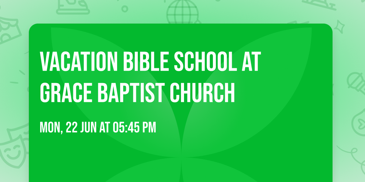 Vacation Bible School at Grace Baptist Church