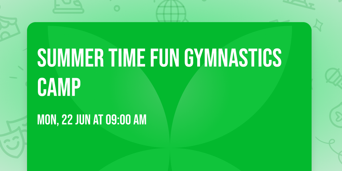 Summer Time Fun Gymnastics Camp