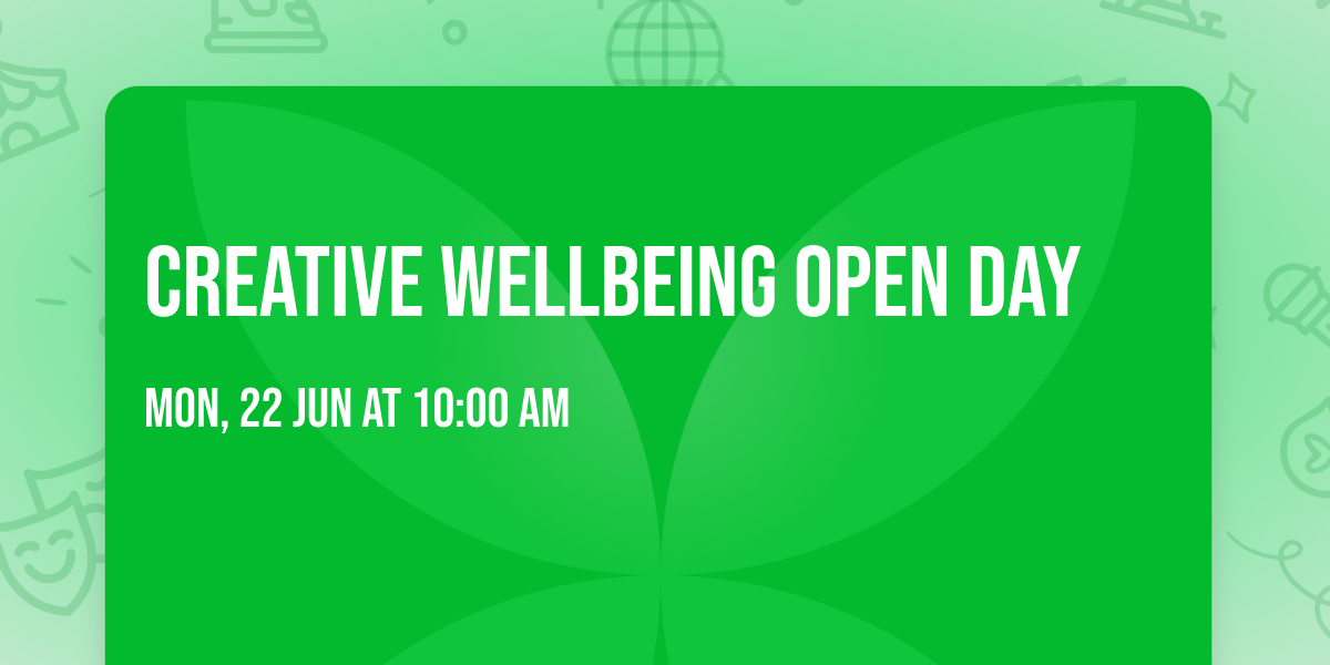 Creative Wellbeing Open Day