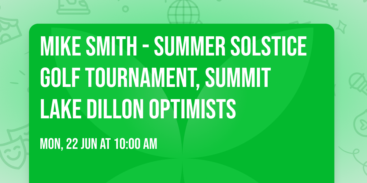 Mike Smith - Summer Solstice Golf Tournament, Summit Lake Dillon Optimists