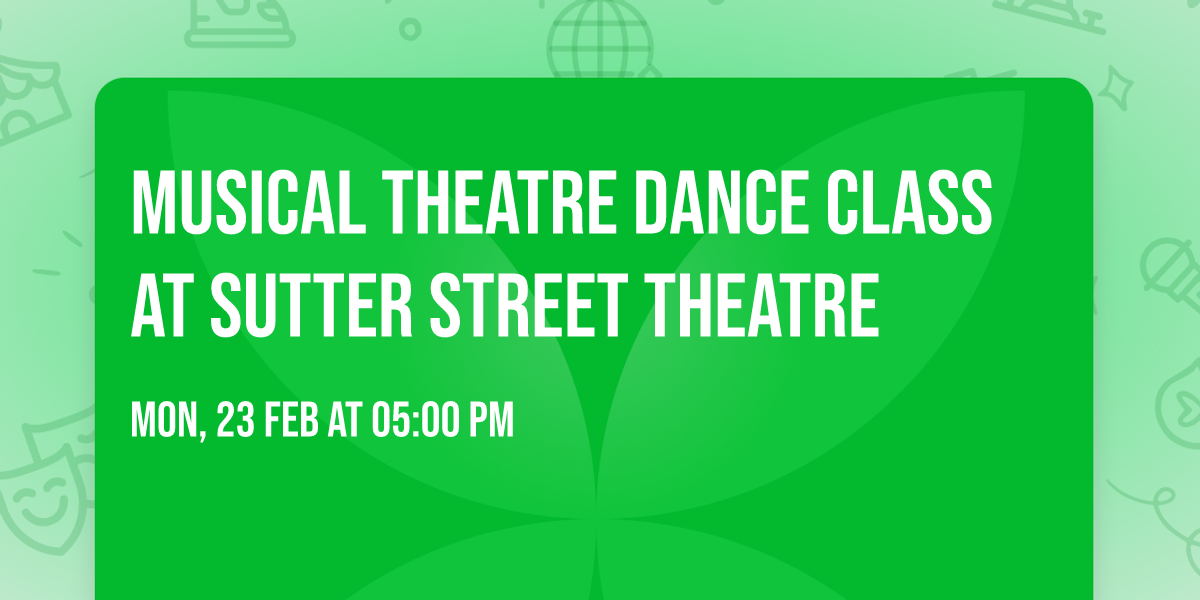 Musical Theatre Dance Class at Sutter Street Theatre