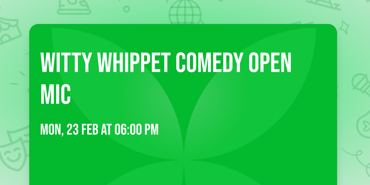 Witty Whippet Comedy Open Mic
