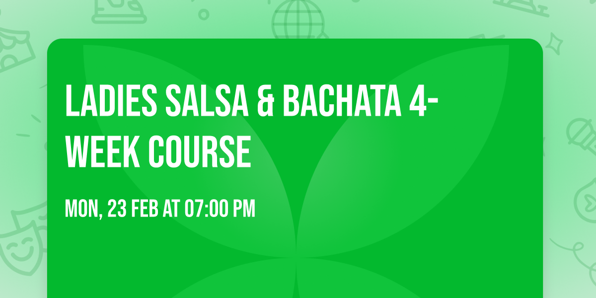 Ladies SALSA & Bachata 4-week course 