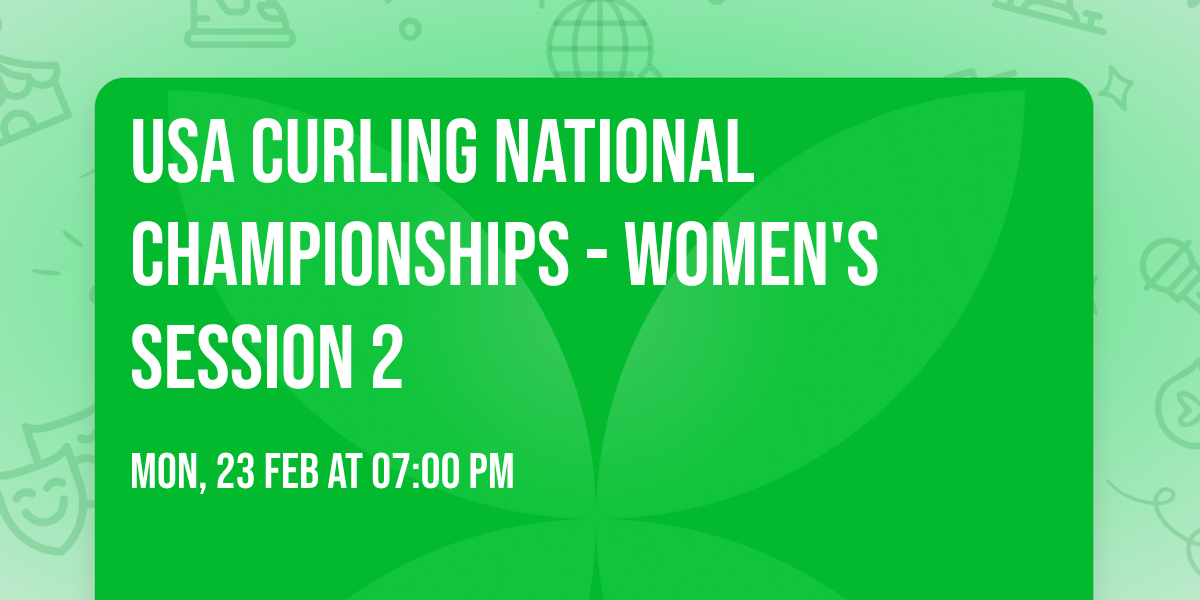 USA Curling National Championships - Women's Session 2