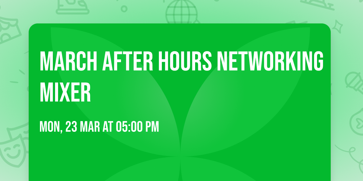 March After Hours Networking Mixer
