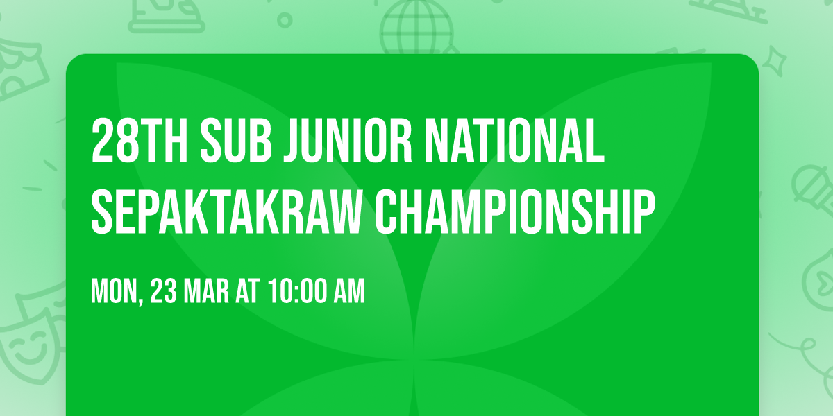 28th SUB JUNIOR NATIONAL SEPAKTAKRAW CHAMPIONSHIP 