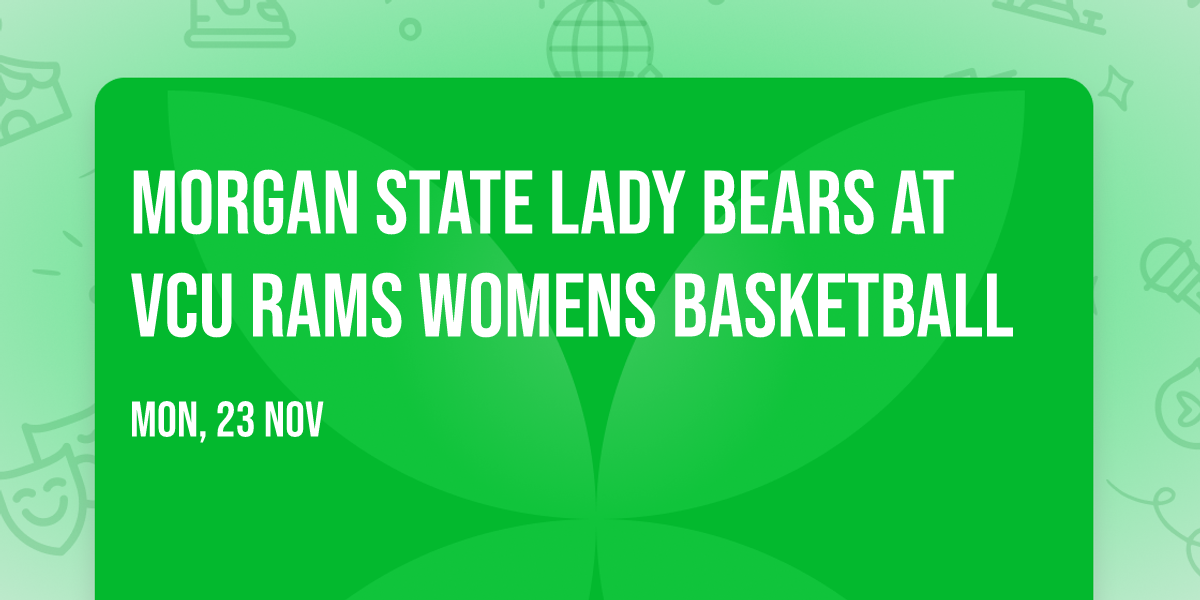 Morgan State Lady Bears at VCU Rams Womens Basketball