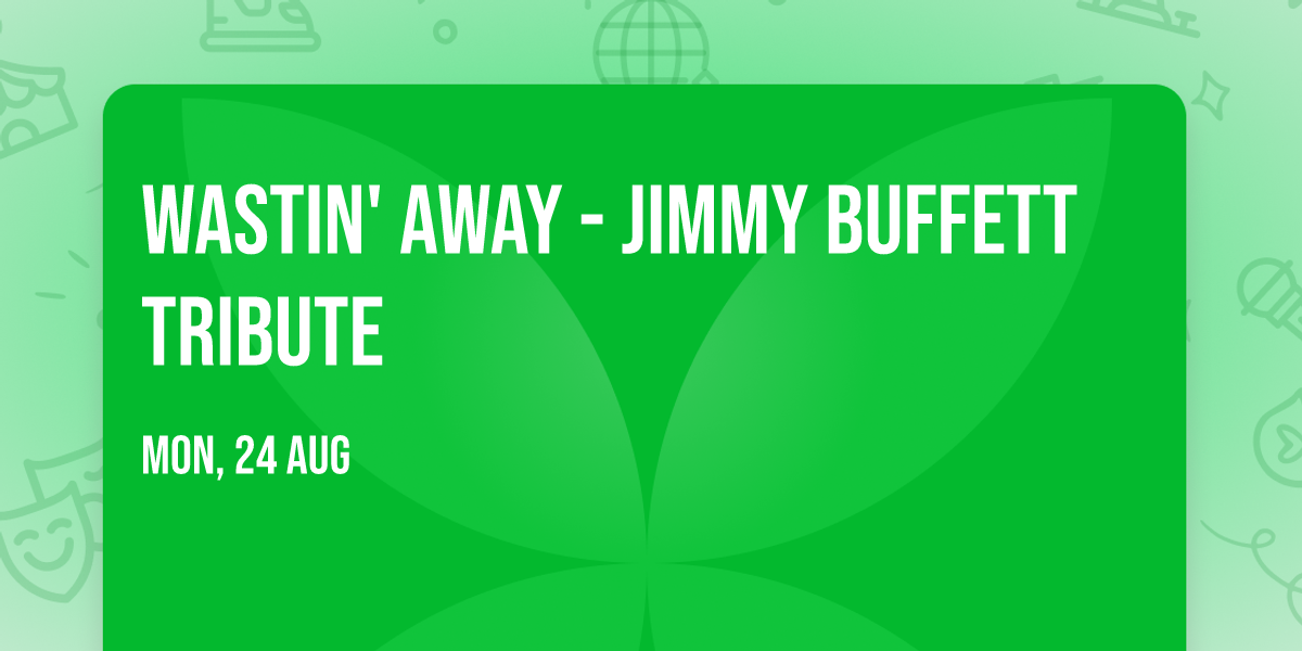 Wastin' Away - Jimmy Buffett Tribute