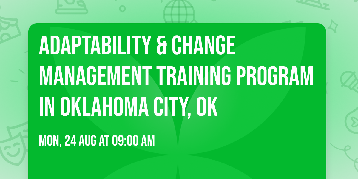 Adaptability & Change Management\u00ae Training Program in Oklahoma City, OK